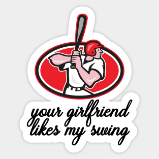 Your Girlfriend Likes My Swing Sticker